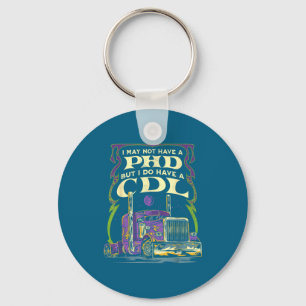 I Have Cdl Trucker Truck Driver May Key Ring