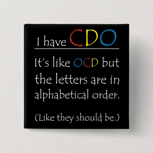 I Have CDO. 15 Cm Square Badge (Front)