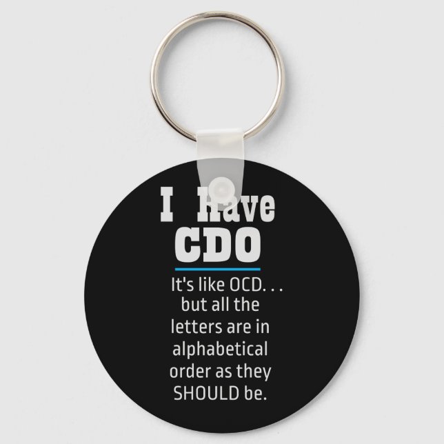 I have CDO black Funny OCD Humour Key Ring (Front)