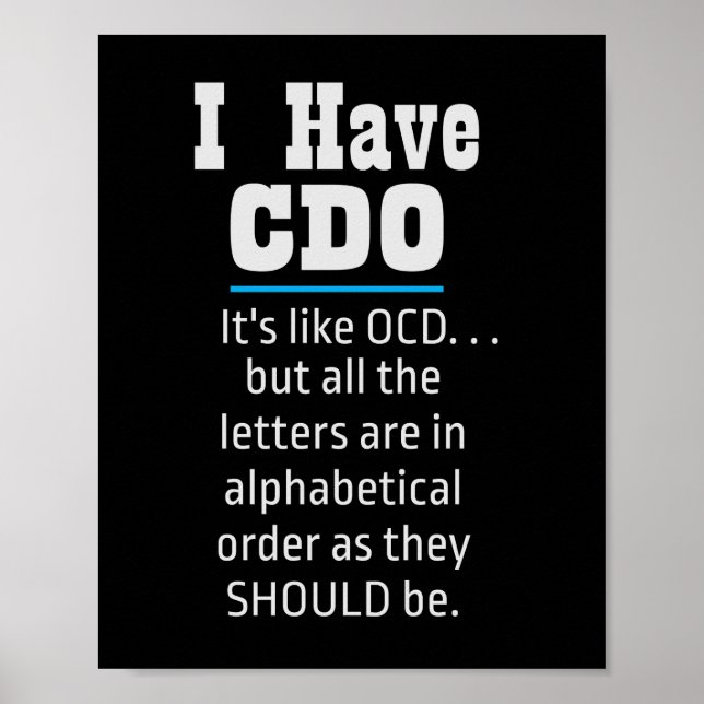 I have CDO black Funny OCD Humour Poster (Front)