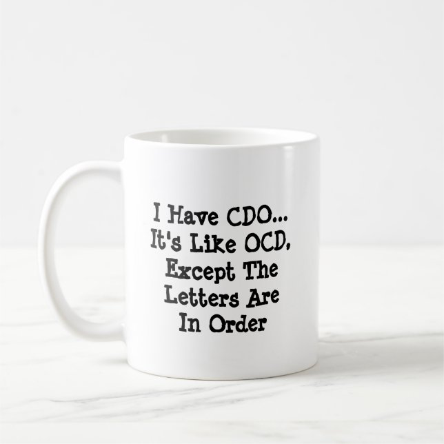 I Have CDO - Like OCD Except...- Mug-A-Tude Coffee Mug (Left)