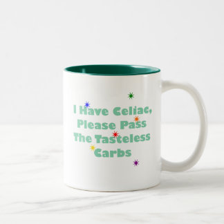 I Have Celiac, Please Pass The Tasteless Carbs Two-Tone Coffee Mug