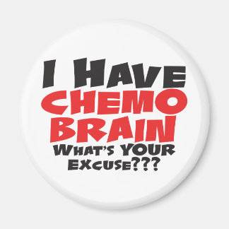 I Have Chemo Brain Magnet