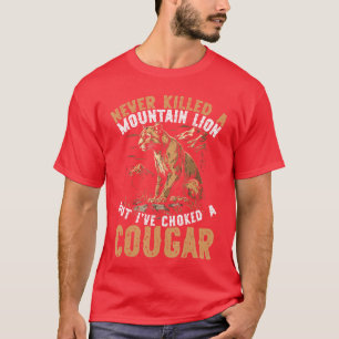 I Have Choked A Cougar Funny Adult Humor Men funny T-Shirt
