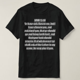I Have Chosen You John 15 16 KJV T-Shirt