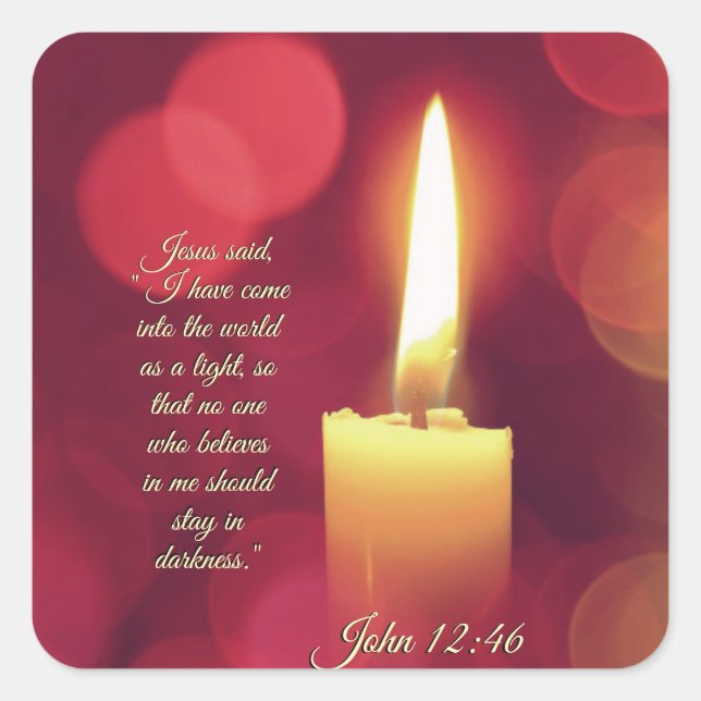 I Have Come into the World as a Light, John 12:46 Square Sticker (Front)