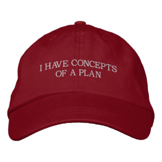 I Have Concepts of a Plan - MAGA Style Hat