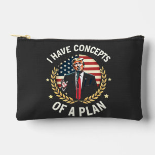 I Have Concepts Of a Plan Trump Debate Election Accessory Pouch