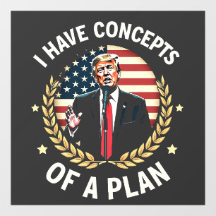 I Have Concepts Of a Plan Trump Debate Election Window Cling