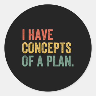 I Have Concepts Of A Plan Trump Kamala Harris Elec Classic Round Sticker