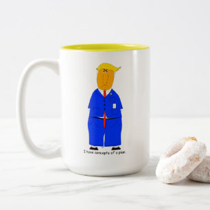 I Have Concepts of a Plan Trump Mug