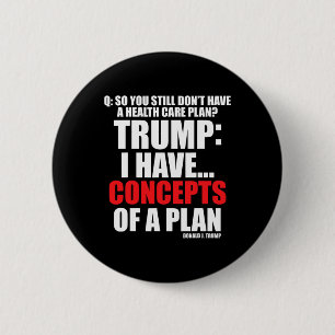 I Have... Concepts Of A Plan Voting Trump Election 6 Cm Round Badge