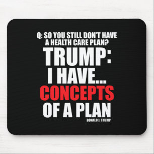 I Have... Concepts Of A Plan Voting Trump Election Mouse Mat
