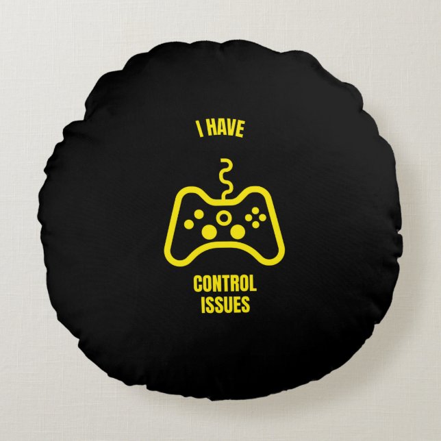 I have control issues funny gaming gamer round cushion (Front)