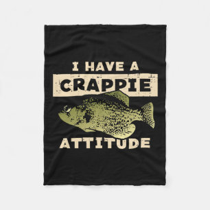 I Have Crappie Attitude Fishing Funny Fish Men Wom Fleece Blanket