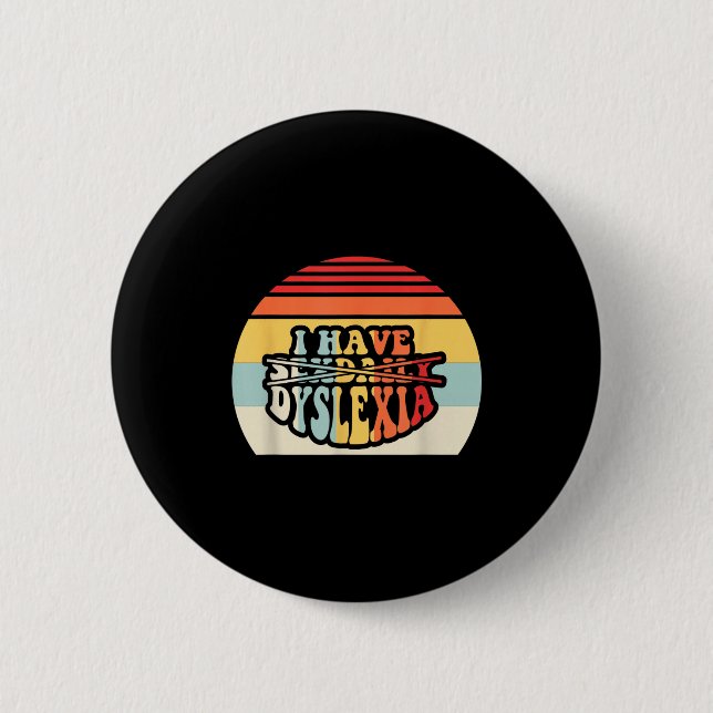 I Have Daily Dyslexia Funny Quote  6 Cm Round Badge (Front)