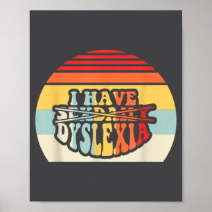 I Have Daily Dyslexia Funny Quote  Poster