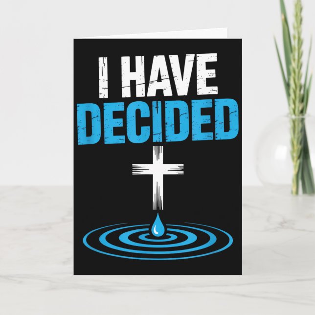 I Have Decided Christian Baptism Cross Water Faith Card (Front)