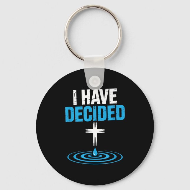 I Have Decided Christian Baptism Cross Water Faith Key Ring (Front)