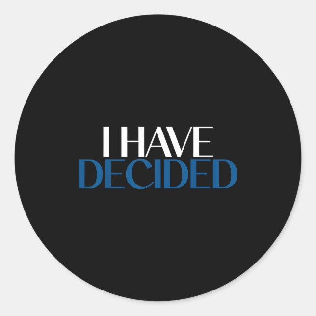 I Have Decided Christian Baptism Faith  Classic Round Sticker (Front)