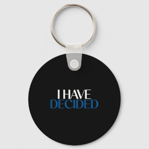 I Have Decided Christian Baptism Faith Key Ring
