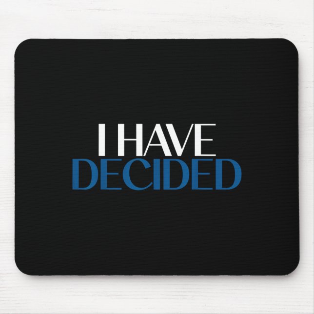 I Have Decided Christian Baptism Faith  Mouse Mat (Front)
