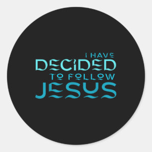 I Have Decided To Follow Jesus Baptism Blue Letter Classic Round Sticker