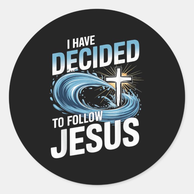 I Have Decided To Follow Jesus Cross Water Wave Ba Classic Round Sticker (Front)