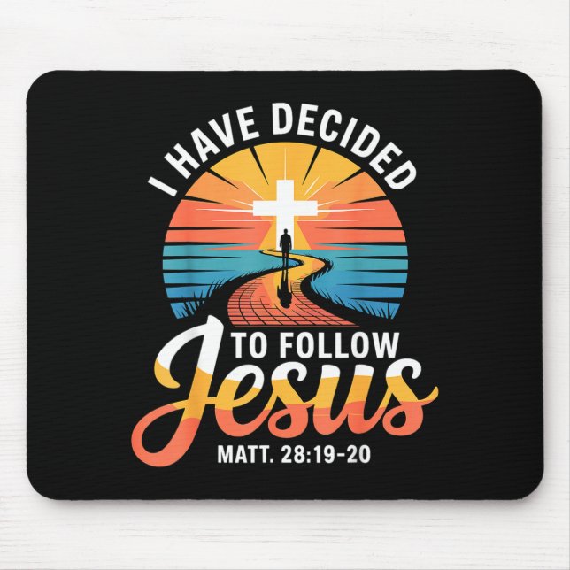 I Have Decided To Follow Jesus Matthew 28-19-20  Mouse Mat (Front)