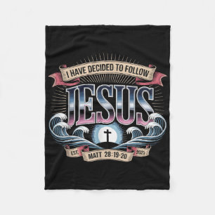 I Have Decided To Follow Jesus Shirt 2025 Baptised Fleece Blanket