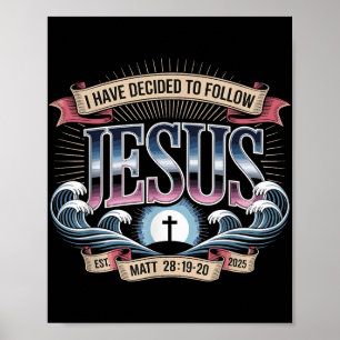 I Have Decided To Follow Jesus Shirt 2025 Baptised Poster