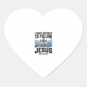 I Have Decided To Follow Jesus Vintage Shirt Heart Sticker