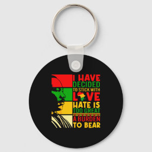 I Have Decided To Stick With Love Black History Me Key Ring