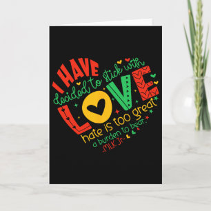 I Have Decided To Stick With Love Mlk Black Histor Card