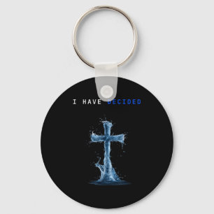 I Have Decided Water Cross Baptism Christian Follo Key Ring