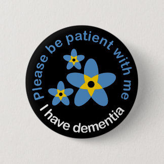 I have Dementia Forget Me Not 6 Cm Round Badge