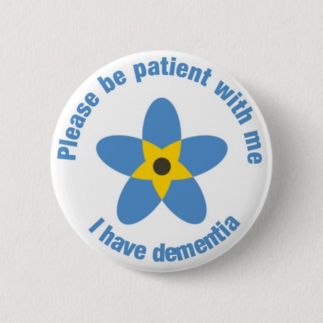 I have dementia Forget Me Not Support Button Badge (Front)