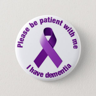 I have dementia Purple Ribbon Support Button Badge