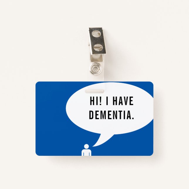 I HAVE DEMENTIA speech bubble ID Badge (Front with Clip)