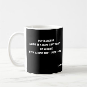 I have depression_ Body vs Mind Coffee Mug