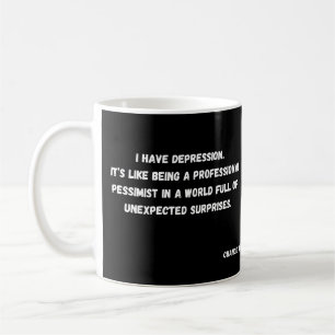I have depression_ pessimist coffee mug