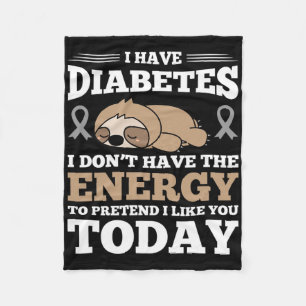 I Have Diabetes I Don't Have The Energy Fleece Blanket