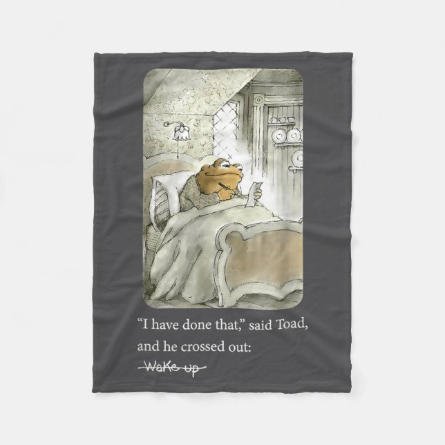 I Have Done That Said Toad And He Crossed Out Wake Fleece Blanket (Front)