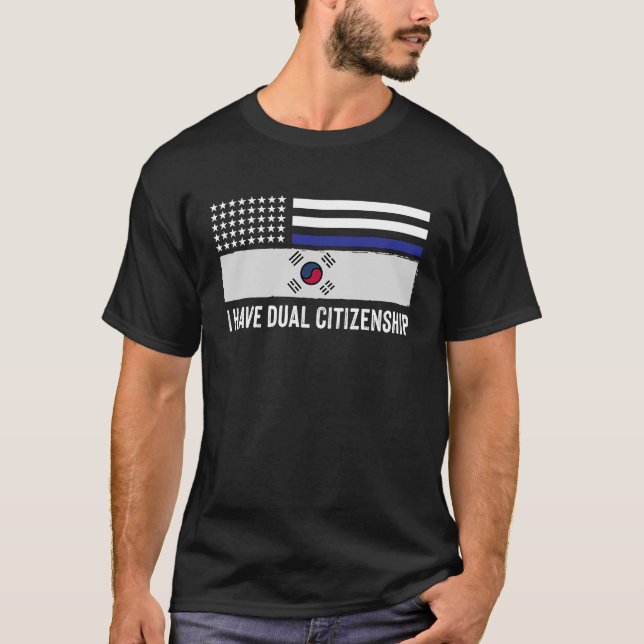 I have dual citizenship half korean flag dad sayin T-Shirt (Front)