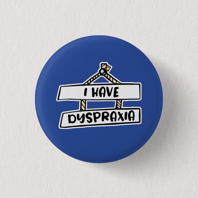 I Have Dyspraxia Badge - Hidden Disability Badge (Front)