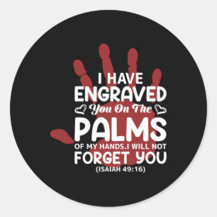I Have Engraved You On The Palms Of My Hands I Wil Classic Round Sticker