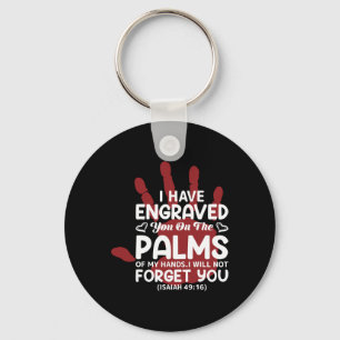 I Have Engraved You On The Palms Of My Hands I Wil Key Ring