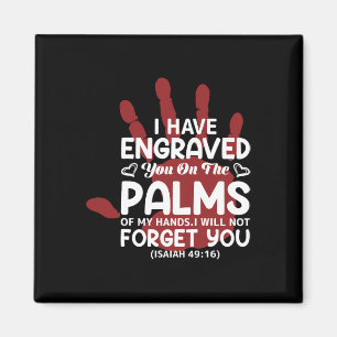 I Have Engraved You On The Palms Of My Hands I Wil Magnet