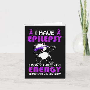 I Have Epilepsy Don't Pretend I Like You Epilepsy  Card