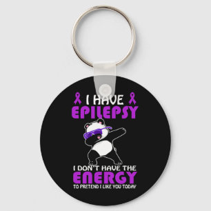 I Have Epilepsy Don't Pretend I Like You Epilepsy Key Ring
